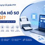 Số hóa hồ sơ là gì? Toàn bộ kiến thức doanh nghiệp cần biết